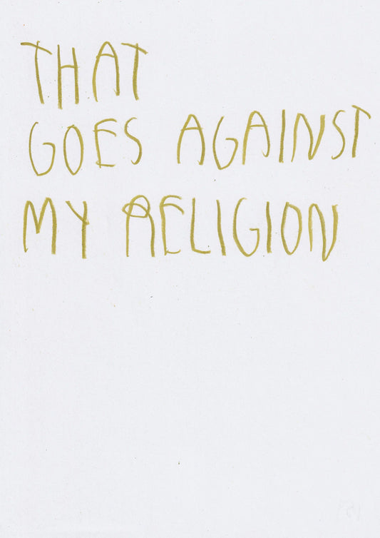 That Goes Against My Religion
