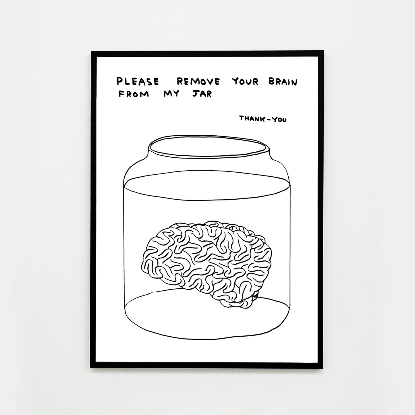 Please Remove Your Brain From My Jar