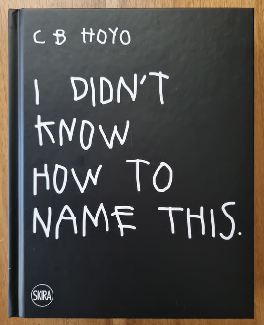 I Didn't Know How to Name This (Signed)