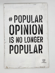 #Popular Opinion Is No Longer Popular (Original)