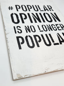 #Popular Opinion Is No Longer Popular (Original)