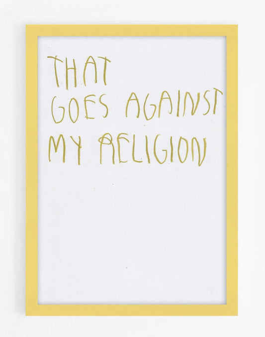 That Goes Against My Religion