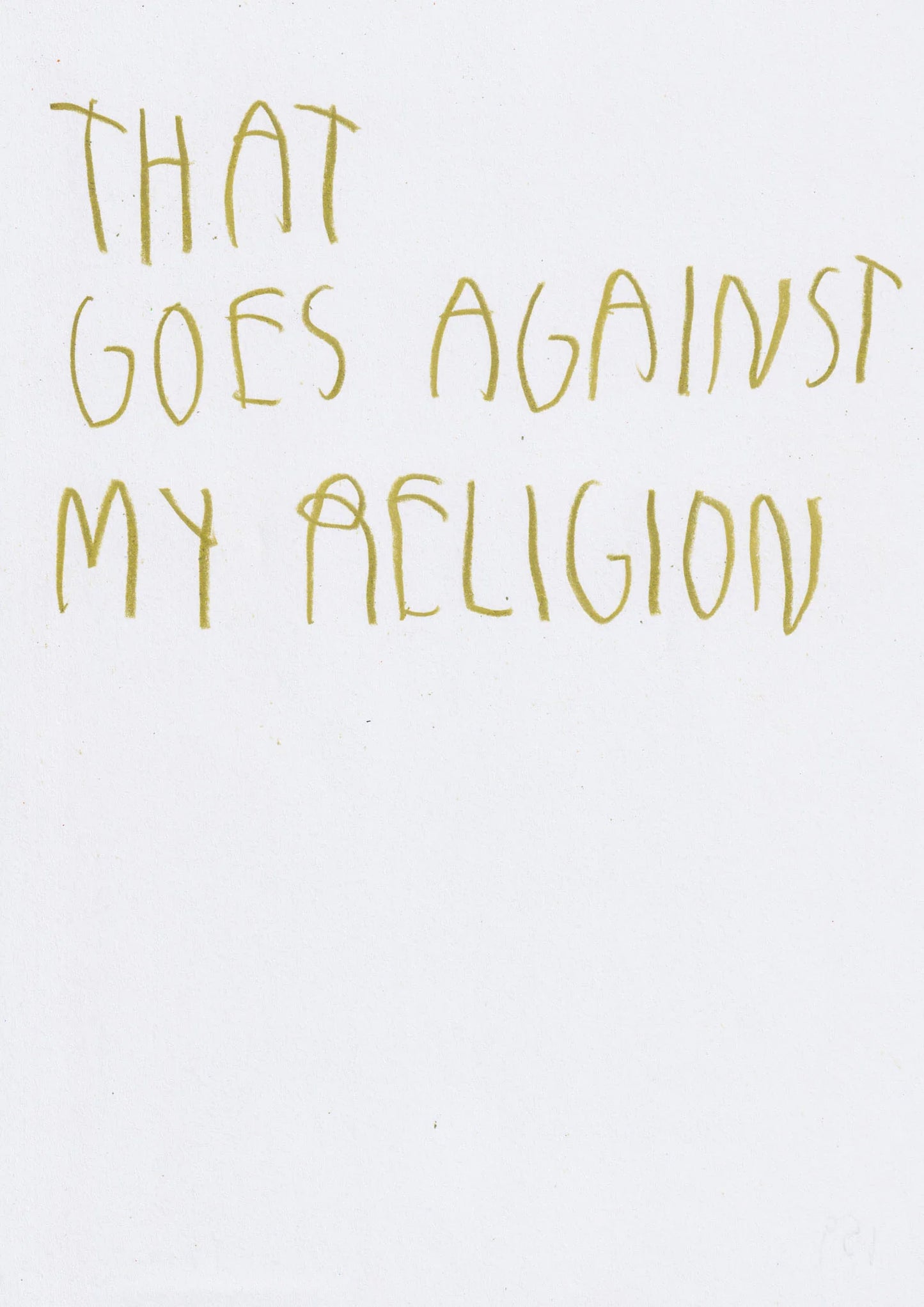 That Goes Against My Religion