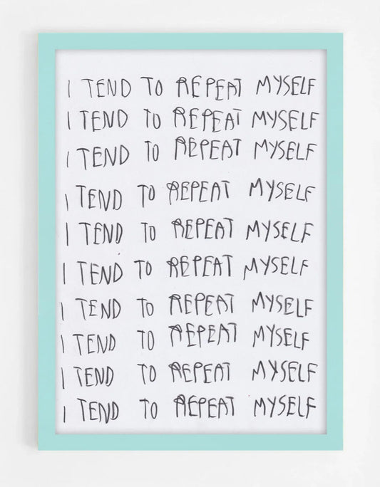 I Tend To Repeat Myself
