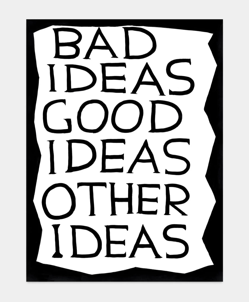 Bad Ideas Good Ideas