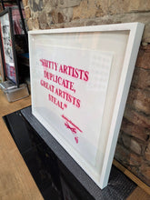 Load image into Gallery viewer, Shitty Artists Duplicate, Great Artists Steals (Framed)
