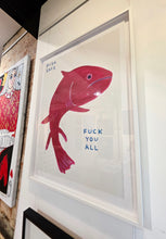 Load image into Gallery viewer, Fish Says Fuck You All (Framed)
