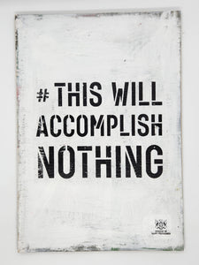#This Will Accomplish Nothing (Original)